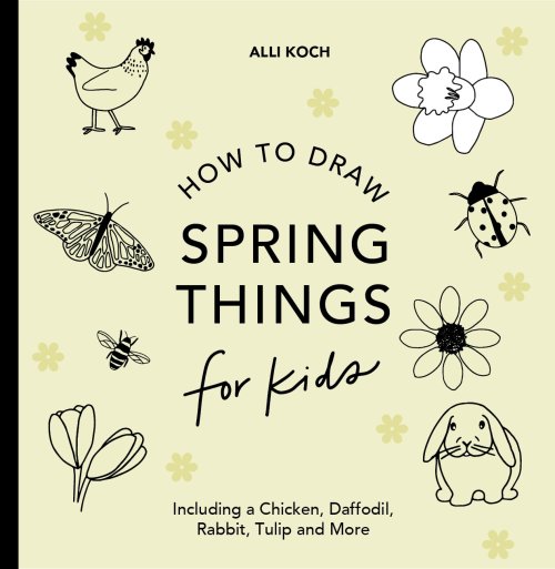 Spring Things: How to Draw Books for Kids with Easter Eggs, Bunnies, Flowers, and More