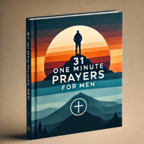 31 One Minute Prayers for Men