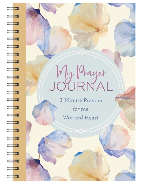 My Prayer Journal: 3-Minute Prayers for the Worried Heart