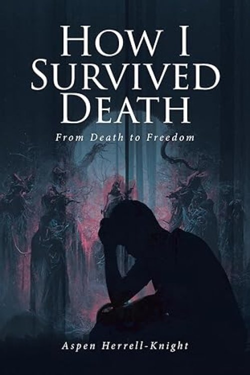 How I Survived Death : From Death to Freedom