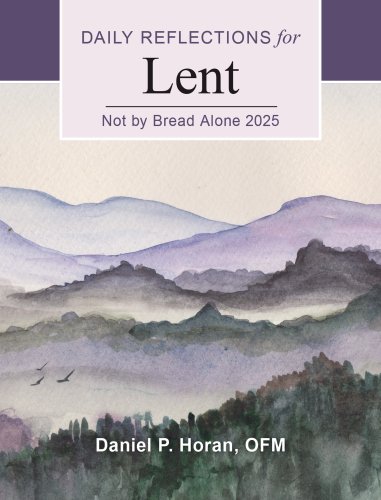 Not by Bread Alone 2025 Large Print Edition