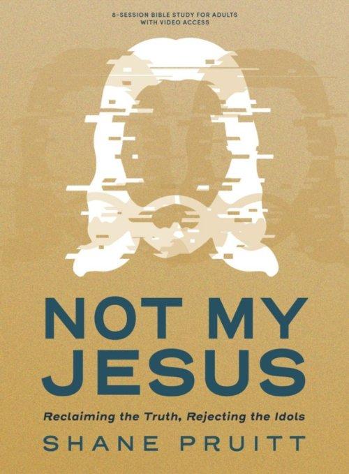 Not My Jesus - Bible Study Book With Video Access