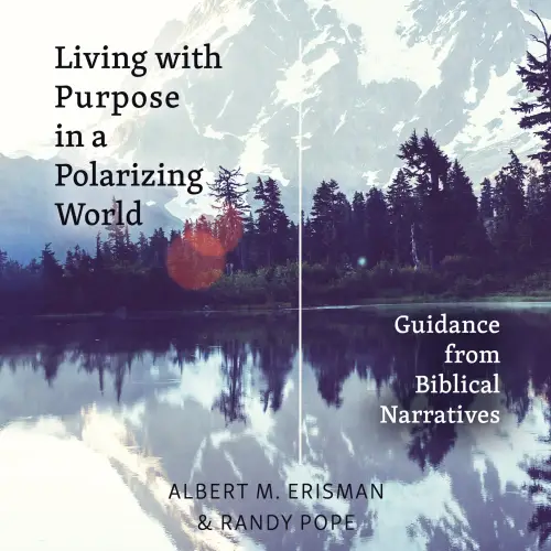 Living with Purpose in a Polarizing World