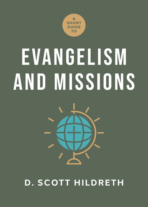 A Short Guide To Evangelism And Missions