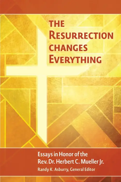 The Resurrection Changes Everything