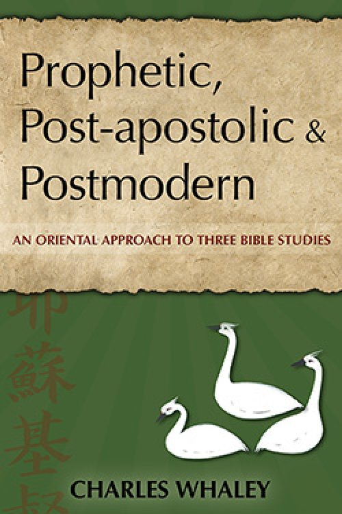 Prophetic, Post-apostolic and Postmodern: An Oriental Approach to Three Bible Studies