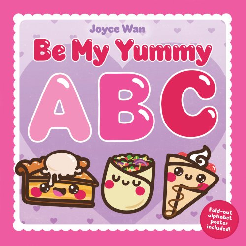 Be My Yummy ABC (A Food-Centric ABC Picture Book for Valentine's Day)