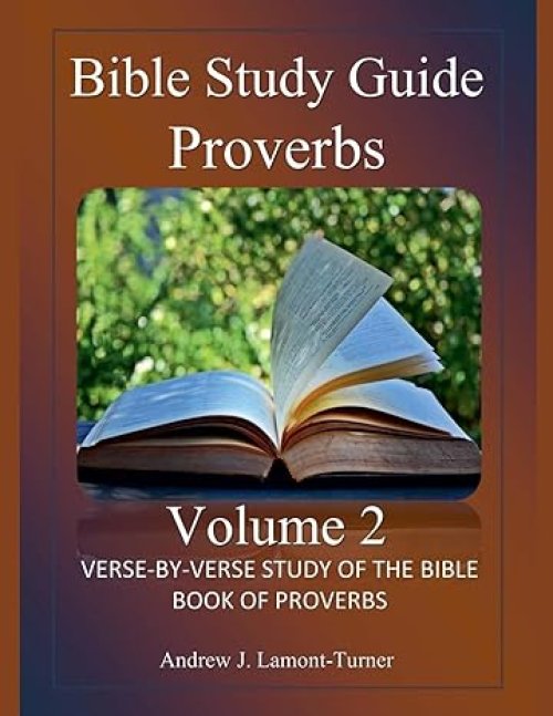 Bible Study Guide: Proverbs Volume 2