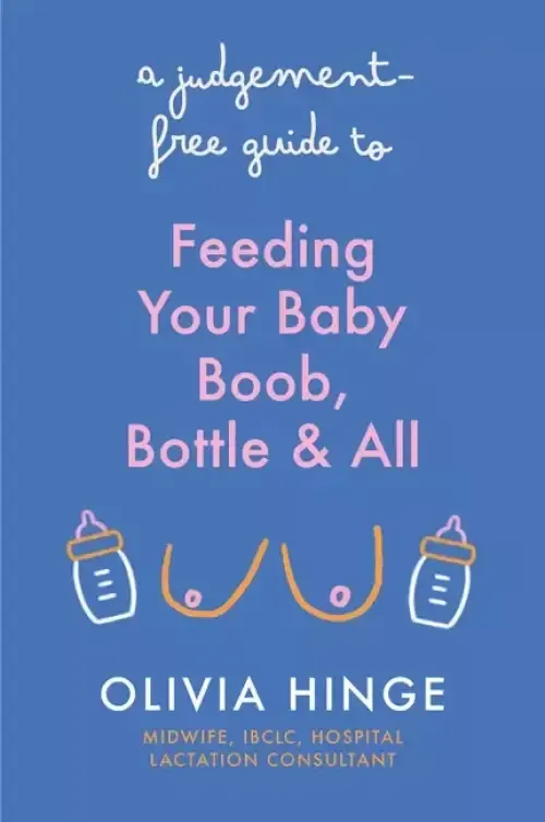 A Judgement-Free Guide to Feeding Your Baby