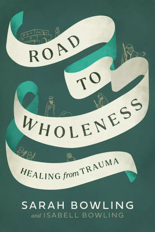 Road to Wholeness: Healing from Trauma