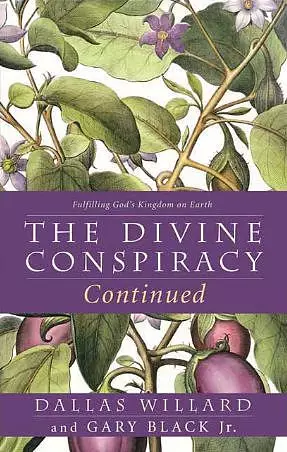 The Divine Conspiracy Continued