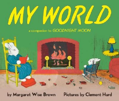 My World: A Companion to Goodnight Moon