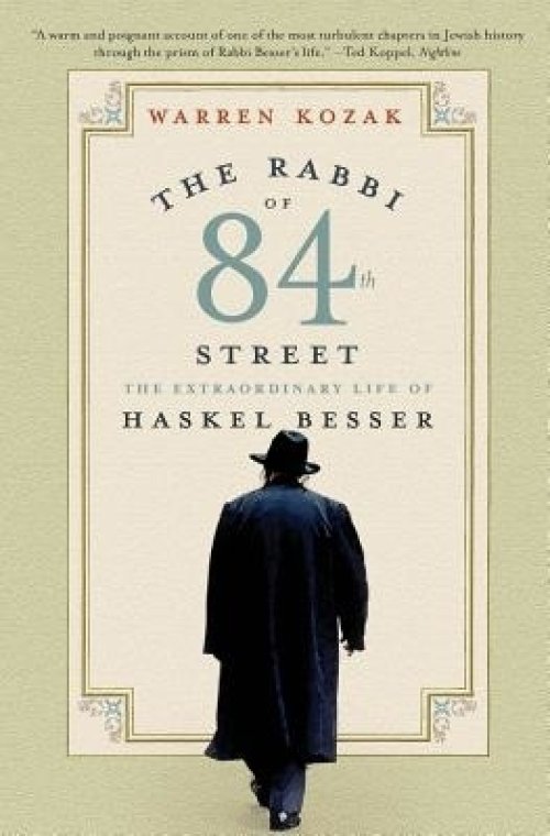 The Rabbi of 84th Street: The Extraordinary Life of Haskel Besser