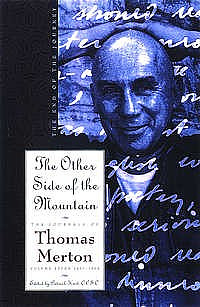 The Journals of Thomas Merton : V. 7. 1967-68 - The Other Side of the Mountain: The End of the Journey