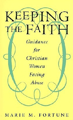 Keeping the Faith: Guidance for Christian Women Facing Abuse