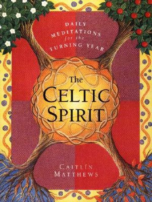 The Celtic Spirit: Daily Meditations for the Turning Year