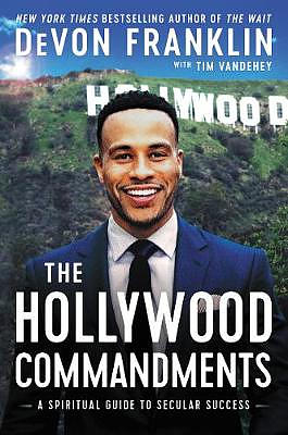 The Hollywood Commandments: A Spiritual Guide to Secular Success