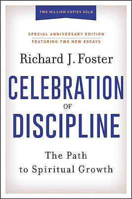 Celebration of Discipline, Special Anniversary Edition: The Path to Spiritual Growth