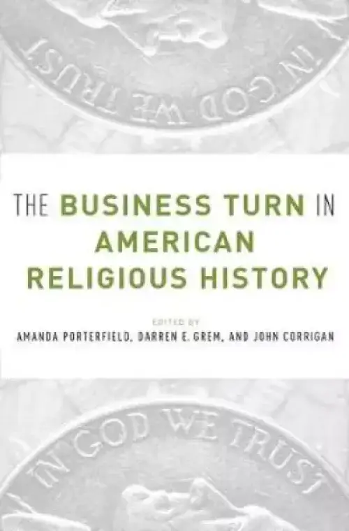 The Business Turn in American Religious History