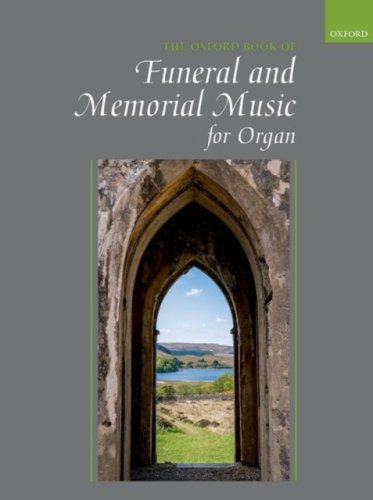 The Oxford Book of Funeral and Memorial Music for Organ