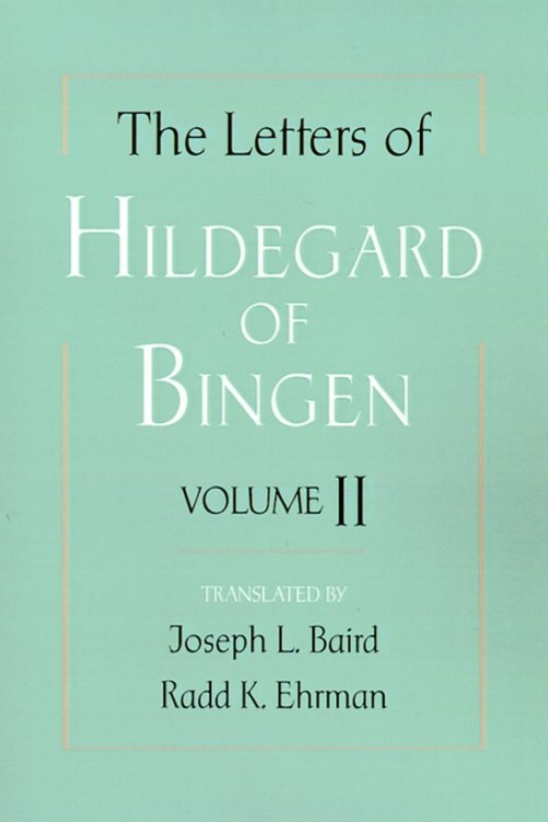 Letters Of Hildegard Of Bingen: The Letters Of Hildegard Of Bingen