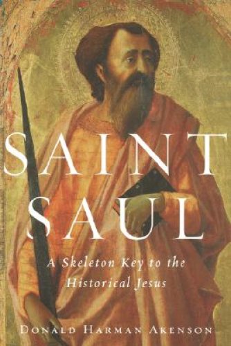 Saint Saul: A Skeleton Key to the Historical Jesus