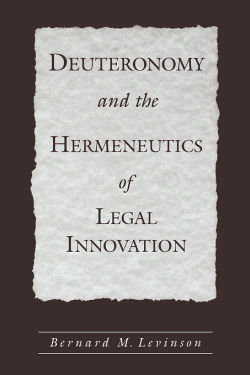 Deuteronomy and the Hermeneutics of Legal Innovation