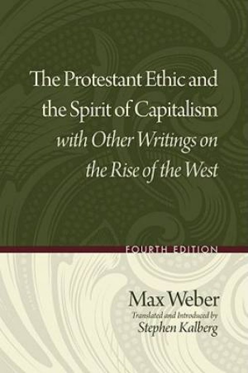 Protestant Ethic And The Spirit Of Capitalism With Other Writings On The Rise Of The West