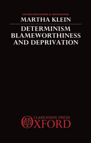 Determinism, Blameworthiness and Deprivation