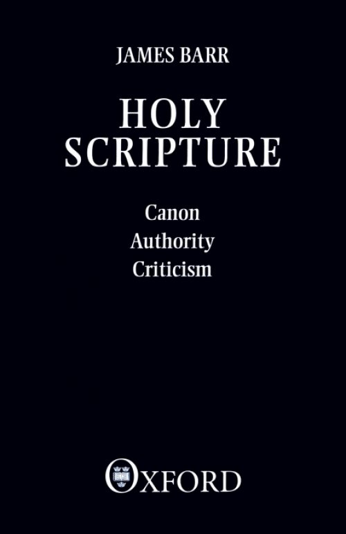 Holy Scripture: Canon, Authority, Criticism