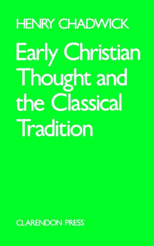 Early Christian Thought And The Classical Tradition