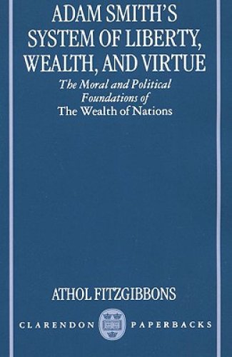 Adam Smith's System of Liberty, Wealth and Virtue