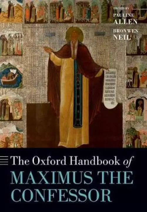 The Oxford Handbook of Maximus the Confessor