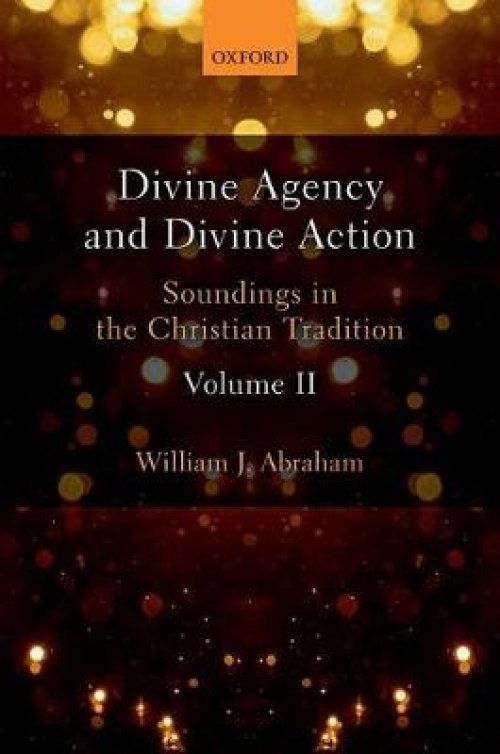 Divine Agency and Divine Action, Volume II