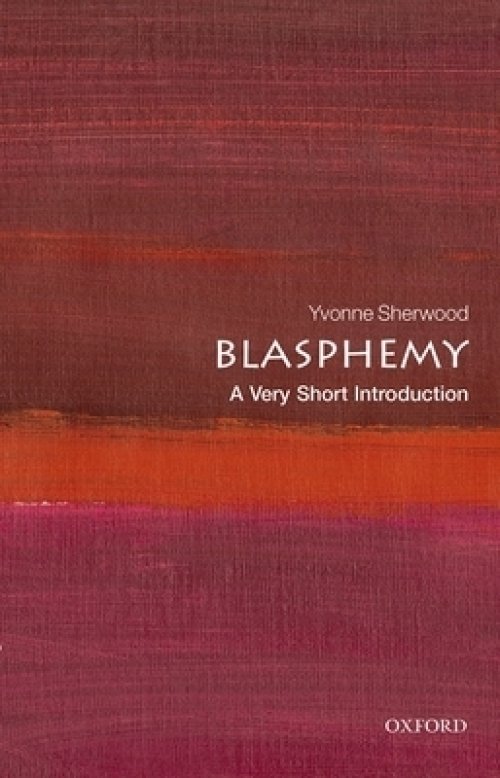 Blasphemy: A Very Short Introducton