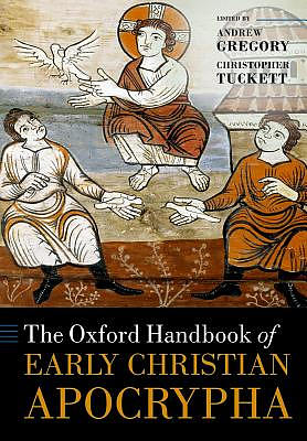 The Oxford Handbook of Early Christian Apocrypha