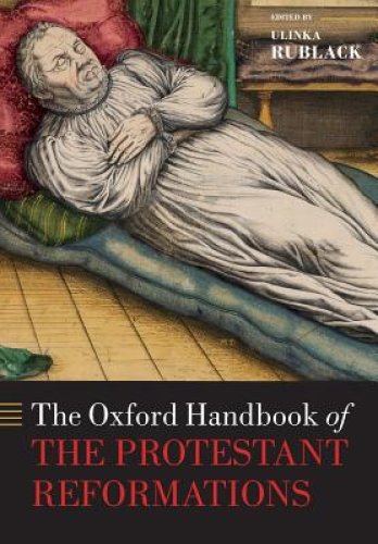 Oxford Handbook Of The Protestant Reformations