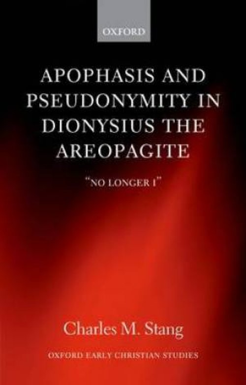 Apophasis and Pseudonymity in Dionysius the Areopagite