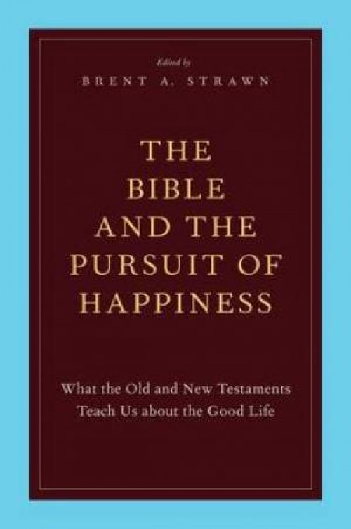 The Bible and the Pursuit of Happiness