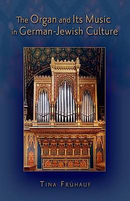 The Organ and Its Music in German-Jewish Culture