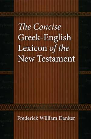 The Concise Greek-English Lexicon of the New Testament