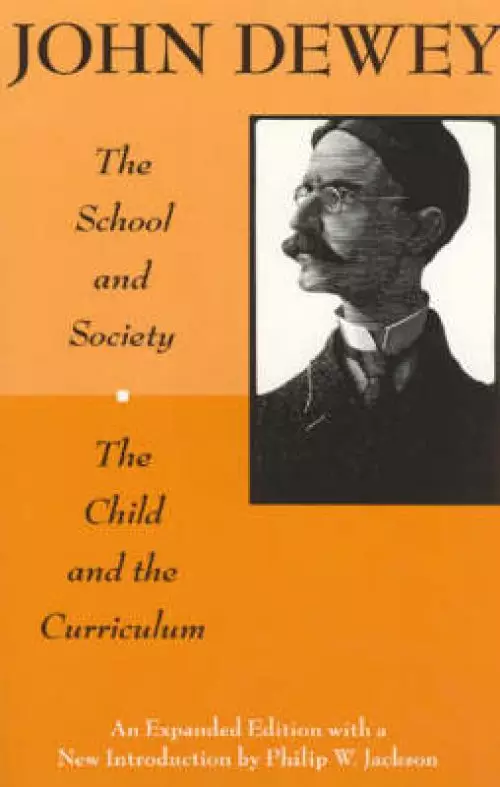 The School and Society and The Child and the Curriculum