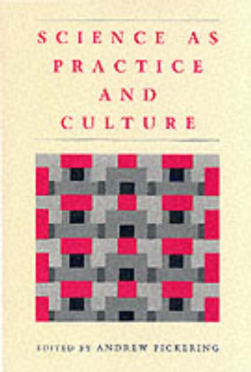 Science as Practice and Culture