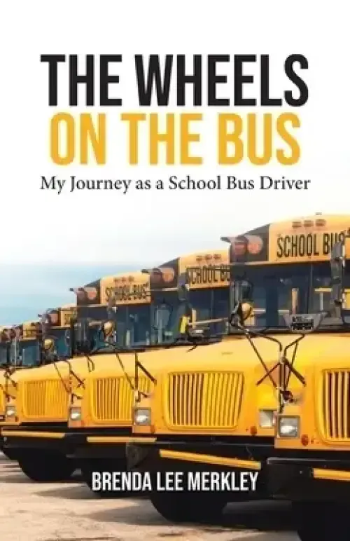 The Wheels on the Bus: My Journey as a School Bus Driver