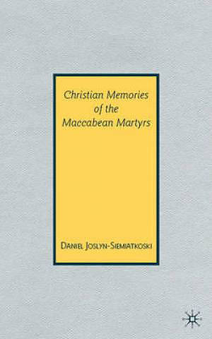 Christian Memories of the Maccabean Martyrs