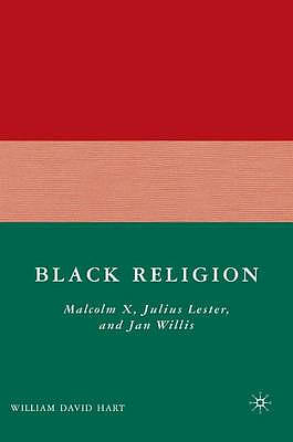 Black Religion: Malcolm X, Julius Lester, and Jan Willis