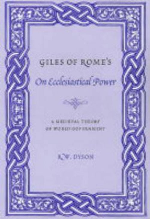 Giles Of Rome's On Ecclesiastical Power