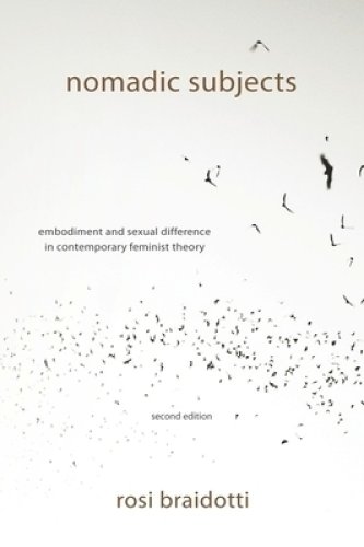 Nomadic Subjects – Embodiment and Sexual Difference in Contemporary Feminist Theory 2e