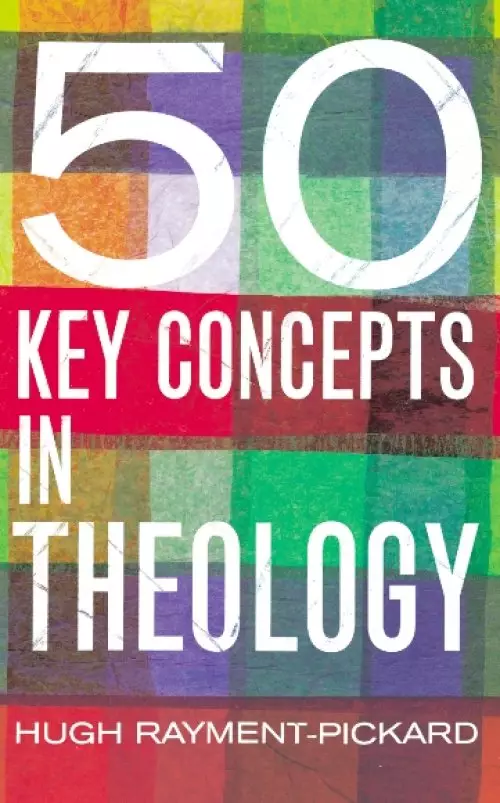 50 Key Concepts In Theology