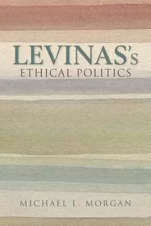 Levinas's Ethical Politics